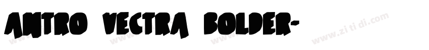 Antro Vectra Bolder字体转换